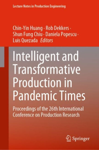 Book cover of: Intelligent and Transformative Production in Pandemic Times. By: Chin-Yin Huang