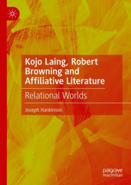 Book cover of: Kojo Laing, Robert Browning and Affiliative Literature. By: Joseph Hankinson
