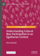 Book cover of: Understanding Cultural Non-Participation in an Egalitarian Context. By: Riie Heikkilä