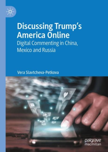 Book cover of: Discussing Trump’s America Online. By: Vera Slavtcheva-Petkova