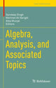 Book cover of: Algebra, Analysis, and Associated Topics. By: Sandeep Singh