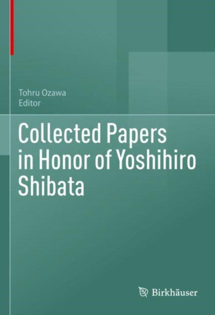 Book cover of: Collected Papers in Honor of Yoshihiro Shibata. By: Tohru Ozawa
