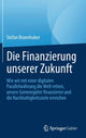 Book cover of: Die Finanzierung unserer Zukunft. By: Stefan Brunnhuber