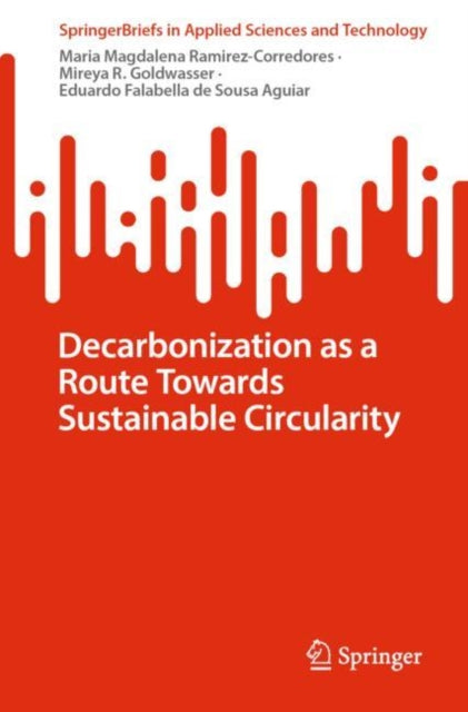 Book cover of: Decarbonization as a Route Towards Sustainable Circularity. By: Maria Magdalena Ramirez-Corredores
