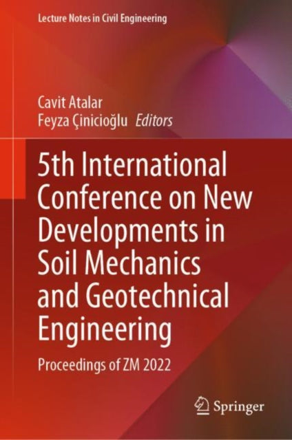 Book cover of: 5th International Conference on New Developments in Soil Mechanics and Geotechnical Engineering. By: Cavit Atalar