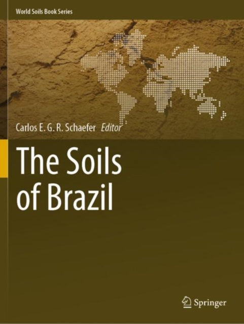 Book cover of: Soils of Brazil. By: Carlos E. G. R. Schaefer