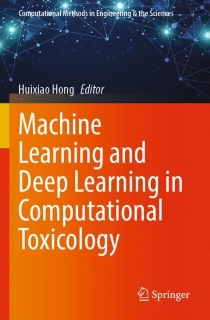 Book cover of: Machine Learning and Deep Learning in Computational Toxicology. By: Huixiao Hong