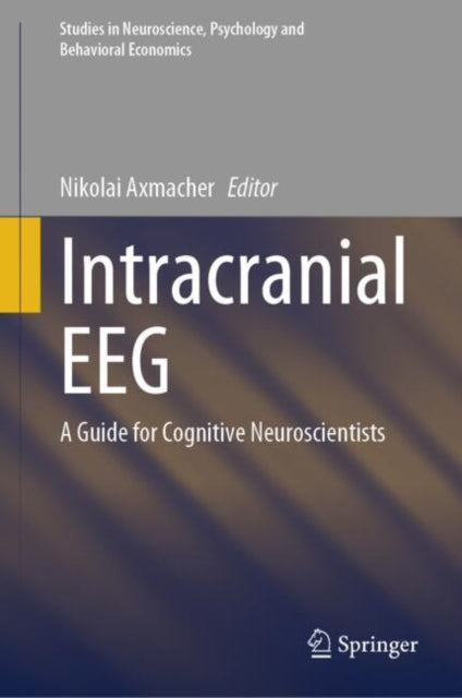 Book cover of: Intracranial EEG. By: Nikolai Axmacher