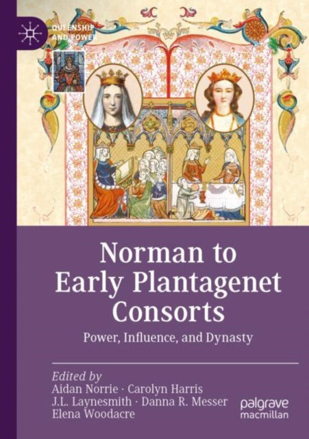 Book cover of: Norman to Early Plantagenet Consorts. By: Aidan Norrie