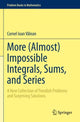 Book cover of: More (Almost) Impossible Integrals, Sums, and Series. By: Cornel Ioan Vălean