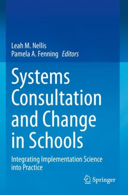 Book cover of: Systems Consultation and Change in Schools. By: Leah M. Nellis