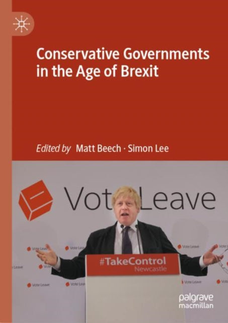Book cover of: Conservative Governments in the Age of Brexit. By: Matt Beech