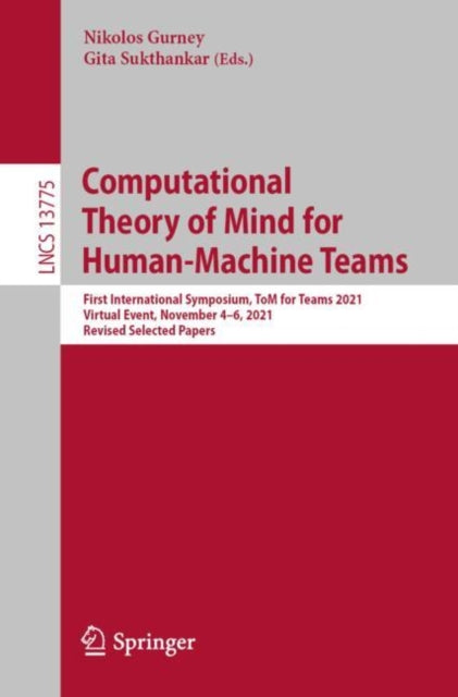 Book cover of: Computational Theory of Mind for Human-Machine Teams. By: Nikolos Gurney