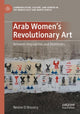 Book cover of: Arab Women's Revolutionary Art. By: Nevine El Nossery
