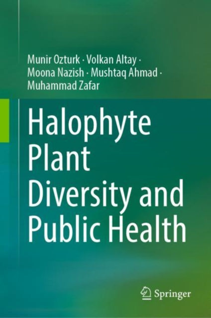 Book cover of: Halophyte Plant Diversity and Public Health. By: Münir Öztürk