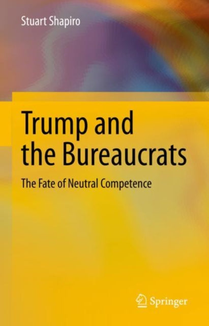 Book cover of: Trump and the Bureaucrats. By: Stuart Shapiro