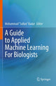 Book cover of: Guide to Applied Machine Learning for Biologists. By: Mohammad "Sufian" Badar