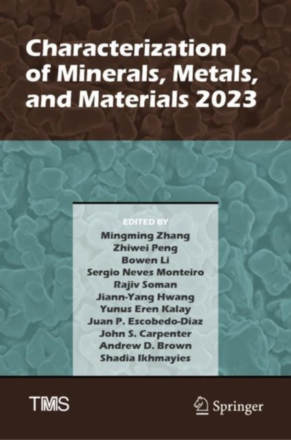 Book cover of: Characterization of Minerals, Metals, and Materials 2023. By: Mingming Zhang