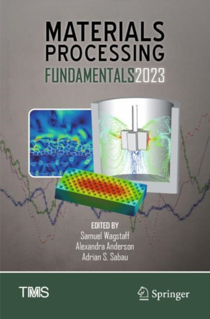 Book cover of: Materials Processing Fundamentals 2023. By: Samuel Wagstaff