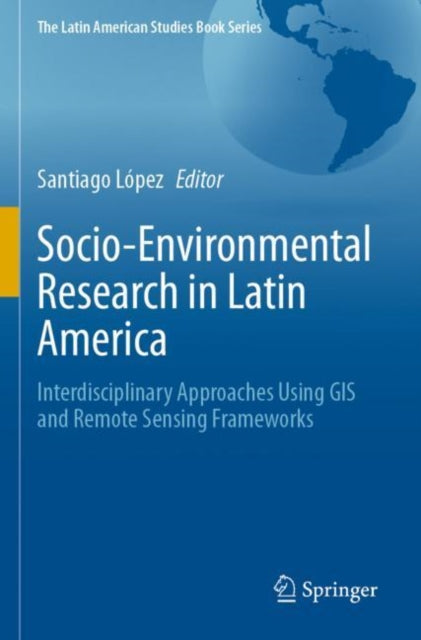 Book cover of: Socio-Environmental Research in Latin America. By: Santiago López