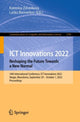 Book cover of: ICT Innovations 2022. Reshaping the Future Towards a New Normal. By: Katerina Zdravkova