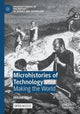 Book cover of: Microhistories of Technology. By: Mikael Hård