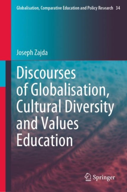Book cover of: Discourses of Globalisation, Cultural Diversity and Values Education. By: Joseph Zajda