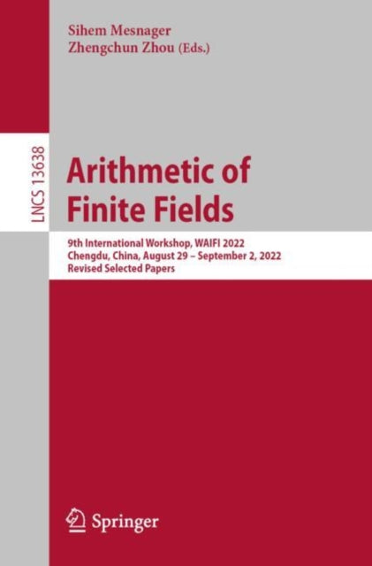 Book cover of: Arithmetic of Finite Fields. By: Sihem Mesnager