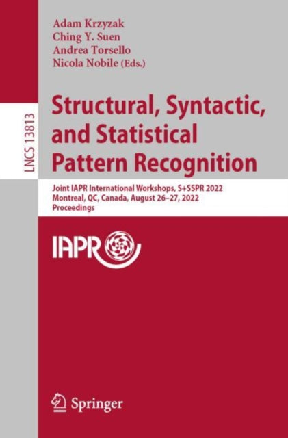 Book cover of: Structural, Syntactic, and Statistical Pattern Recognition. By: Andrea Torsello