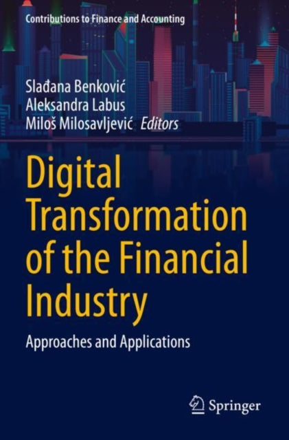 Book cover of: Digital Transformation of the Financial Industry. By: Slađana Benković
