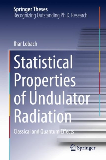 Book cover of: Statistical Properties of Undulator Radiation. By: Ihar Lobach