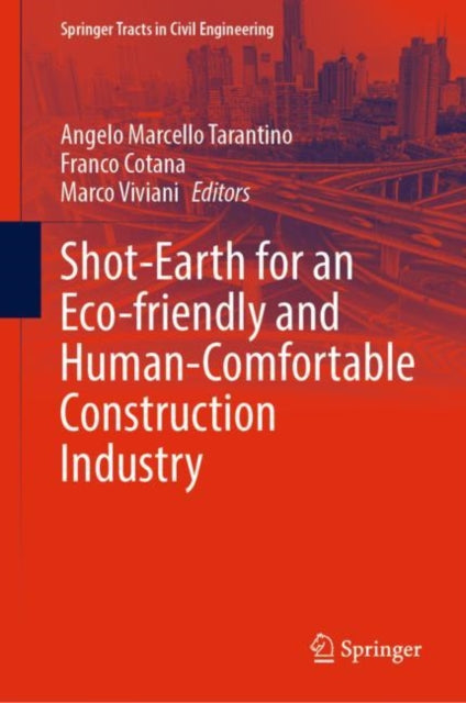 Book cover of: Shot-Earth for an Eco-friendly and Human-Comfortable Construction Industry. By: Angelo Marcello Tarantino