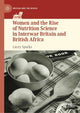 Book cover of: Women and the Rise of Nutrition Science in Interwar Britain and British Africa. By: Lacey Sparks