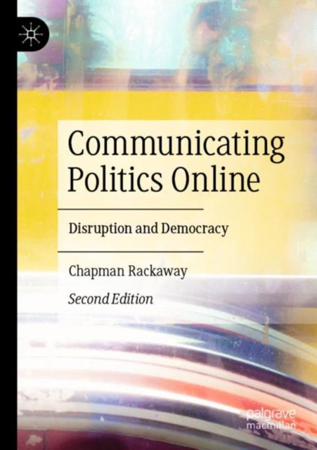 Book cover of: Communicating Politics Online. By: Chapman Rackaway