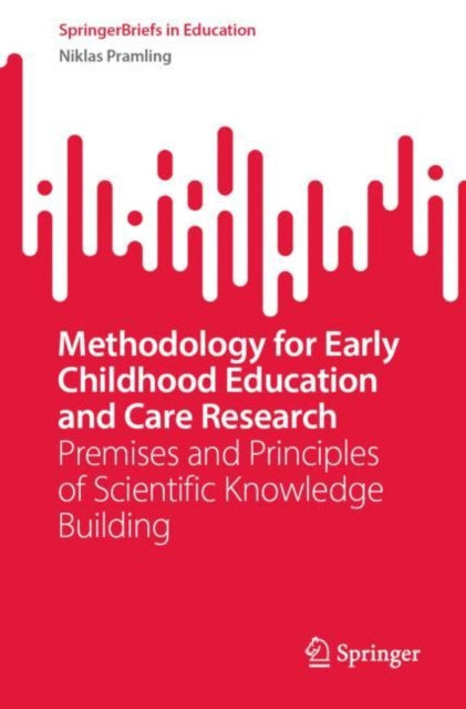 Book cover of: Methodology for Early Childhood Education and Care Research. By: Niklas Pramling