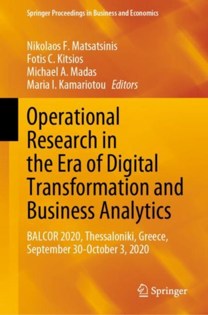 Book cover of: Operational Research in the Era of Digital Transformation and Business Analytics. By: Nikolaos F. Matsatsinis