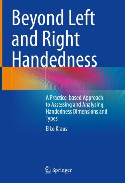 Book cover of: Beyond Left and Right Handedness. By: Elke Kraus