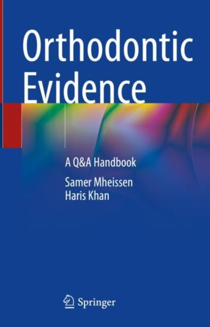 Book cover of: Orthodontic Evidence. By: Samer Mheissen