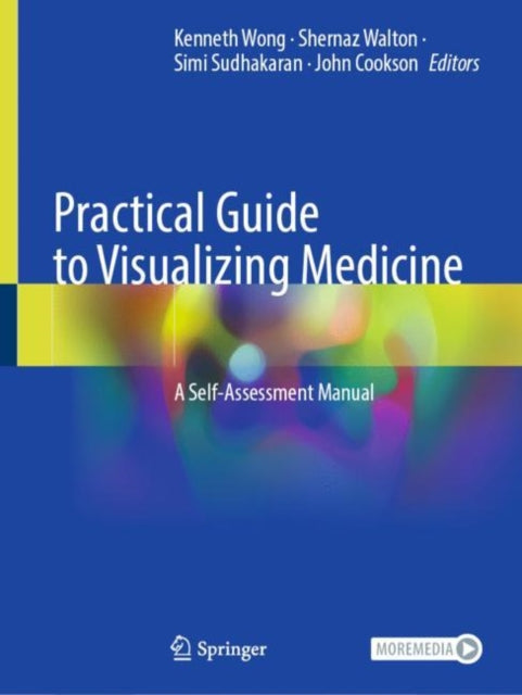 Book cover of: Practical Guide to Visualizing Medicine. By: Kenneth Wong