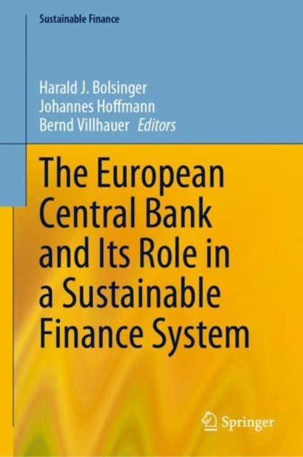 Book cover of: European Central Bank and Its Role in a Sustainable Finance System. By: Harald J. Bolsinger