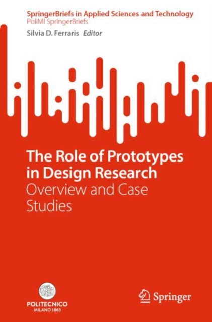Book cover of: Role of Prototypes in Design Research. By: Silvia D. Ferraris