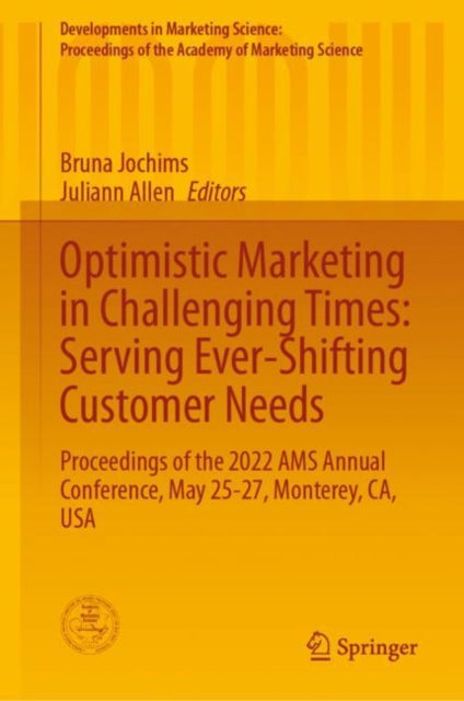 Book cover of: Optimistic Marketing in Challenging Times: Serving Ever-Shifting Customer Needs. By: Bruna Jochims