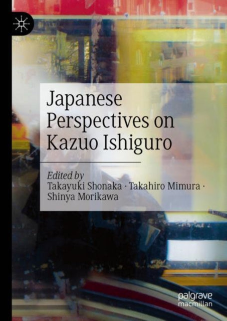 Book cover of: Japanese Perspectives on Kazuo Ishiguro. By: Takayuki Shonaka