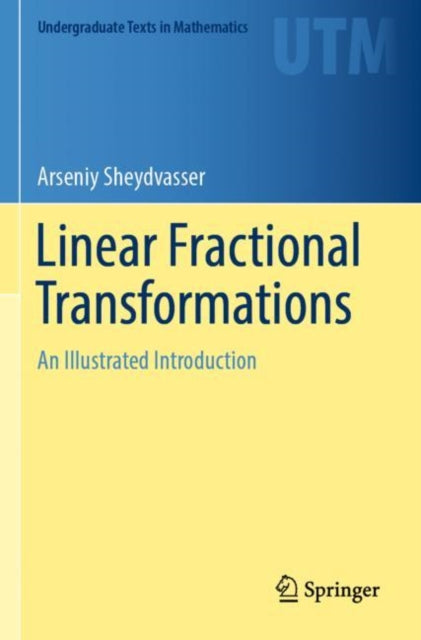 Book cover of: Linear Fractional Transformations. By: Arseniy Sheydvasser