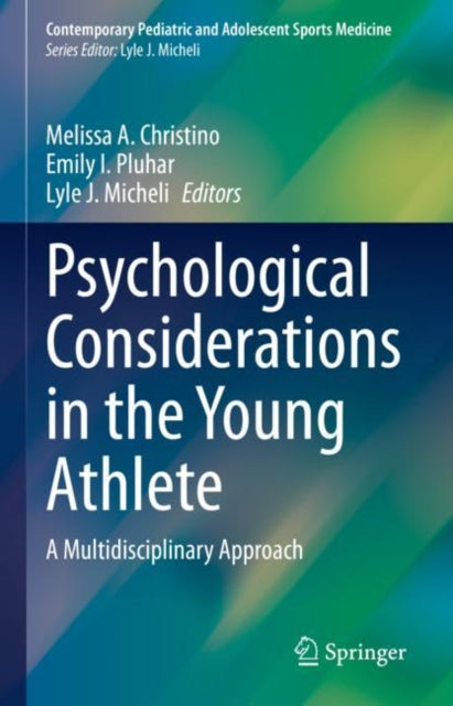 Book cover of: Psychological Considerations in the Young Athlete. By: Melissa A. Christino