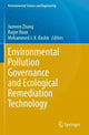 Book cover of: Environmental Pollution Governance and Ecological Remediation Technology. By: Junwen Zhang
