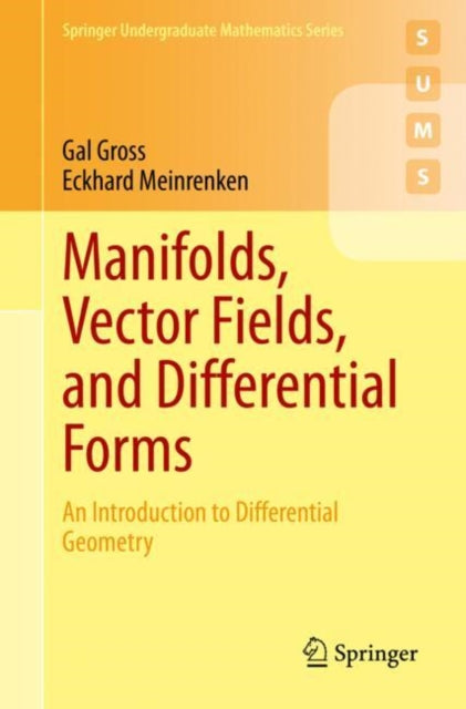 Book cover of: Manifolds, Vector Fields, and Differential Forms. By: Gal Gross