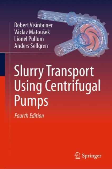 Book cover of: Slurry Transport Using Centrifugal Pumps. By: Robert Visintainer