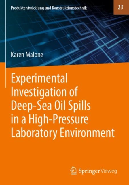 Book cover of: Experimental Investigation of Deep-Sea Oil Spills in a High-Pressure Laboratory Environment. By: Karen Malone