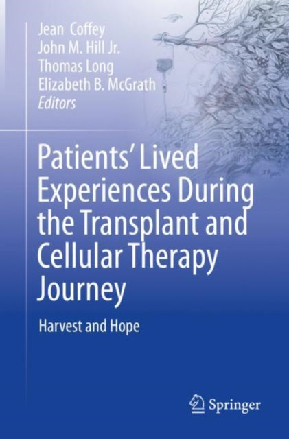 Book cover of: Patients’ Lived Experiences During the Transplant and Cellular Therapy Journey. By: Jean Coffey